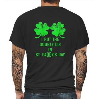 I Put Double Ds St Paddys Day Funny St Patricks Clover Mens Back Print T-shirt | Favorety DE