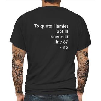 To Quote Hamlet Act Scene Line 87 Mens Back Print T-shirt | Favorety