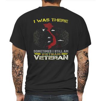 I Was There Sometimes I Still Am Vietnam Veteran Mens Back Print T-shirt | Favorety