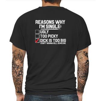 Reason Why I Am Single Dick Is Too Big Mens Back Print T-shirt | Favorety DE