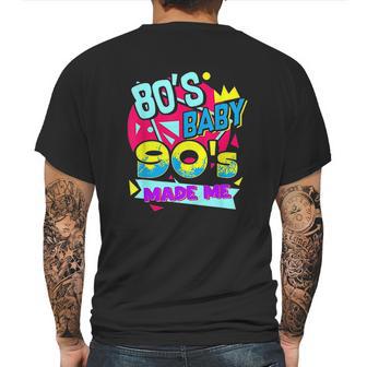 Retro 80S Baby 90S Made Me I Love The 1980S 1990S Mens Back Print T-shirt | Favorety DE