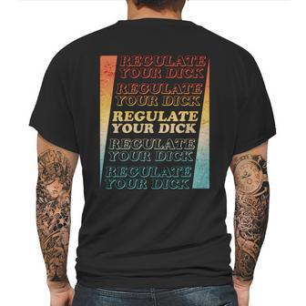 Retro Vintage Regulate Your Dick Pro Roe Mens Back Print T-shirt | Favorety DE