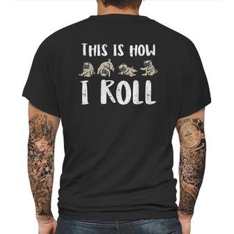 This Is How I Roll Pug Cute Dog Lover Mens Back Print T-shirt | Favorety UK