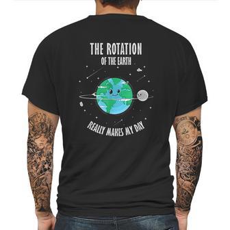 Rotation Of The Earth Makes My Day Science Mens Back Print T-shirt | Favorety UK