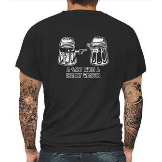 A Salt With A Deadly Weapon Mens Back Print T-shirt | Favorety