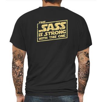 The Sass Is Strong With This One Mens Back Print T-shirt | Favorety DE