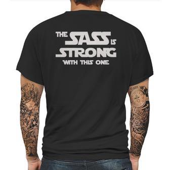 The Sass Is Strong With This One Shirt Mens Back Print T-shirt | Favorety UK