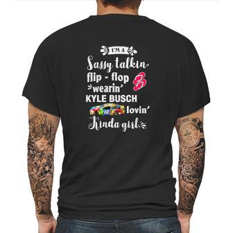 Im A Sassy Talkin Flip-Flop Wearin Kyle Busch Lovin Kinda Mens Back Print T-shirt | Favorety AU