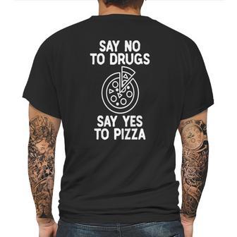 Say No To Drugs Yes To Pizza Shirt Funny Pizza Shirts Mens Back Print T-shirt | Favorety CA