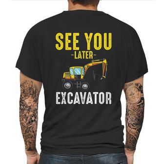 See You Later Excavator Funny Steam Mens Back Print T-shirt | Favorety AU