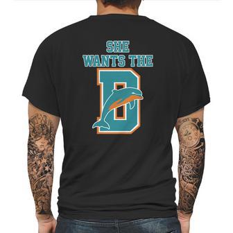 She Wants The D Dolphins Mens Back Print T-shirt | Favorety AU