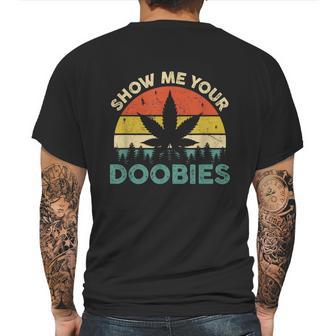 Show Me Your Doobies Cannabis Leaf Marijuana Weed Bud Stoner Mens Back Print T-shirt | Favorety AU