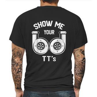 Show Me Your Tts Funny Twin Turbo Car Enthusiast Mens Back Print T-shirt | Favorety CA