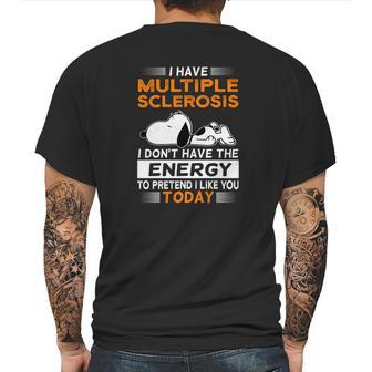 Snoopy I Have Multiple Sclerosis I Don’T Have The Energy Today Shirt Mens Back Print T-shirt | Favorety AU