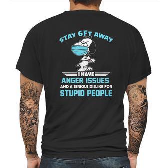 Snoopy Stay 6Ft Away I Have Anger Issues Shirt Mens Back Print T-shirt | Favorety