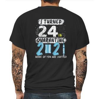 Social Distancing I Turned 24 In 2021 None Of You Are Invited Mens Back Print T-shirt | Favorety