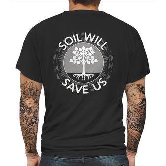 Soil Will Save Us Mens Back Print T-shirt | Favorety AU