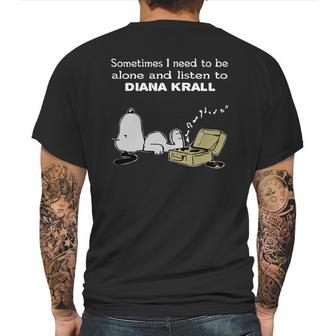 Sometimes I Need To Be Alone And Listen To Diana Krall Mens Back Print T-shirt | Favorety DE