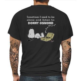 Sometimes I Need To Be Alone And Listen To Donny Osmond Mens Back Print T-shirt | Favorety AU