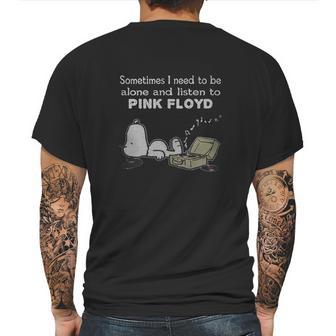 Sometimes I Need To Be Alone And Listen To Pink Floyd Mens Back Print T-shirt | Favorety