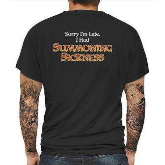 Sorry I Am Late I Had Summoning Sickness Funny Magic Mens Back Print T-shirt | Favorety