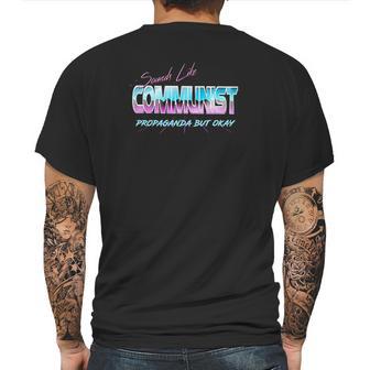 Sounds Like Communist Propaganda But Okay Mens Back Print T-shirt | Favorety UK