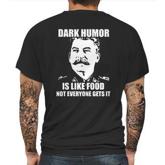 Stalin Dark Humor Is Like Food Shirt Hoodie Tank Top Mens Back Print T-shirt | Favorety AU