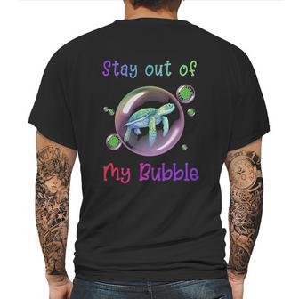 Stay Out Of My Bubble Social Distancing Mens Back Print T-shirt | Favorety