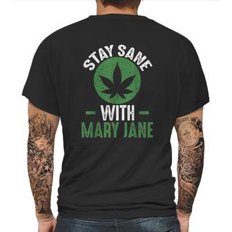 Stay Sane Mary Jane Marijuana Cannabis 420 Mens Back Print T-shirt | Favorety