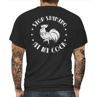 Stop Staring At My Cock 5 Mens Back Print T-shirt | Favorety