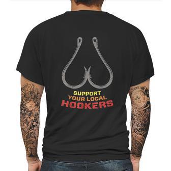 Support Your Local Hookers Funny Fishing Fisherman Dad Gift Mens Back Print T-shirt | Favorety CA