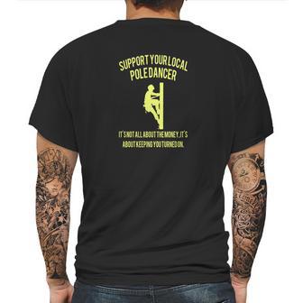 Support Your Local Pole Dancer Mens Back Print T-shirt | Favorety UK