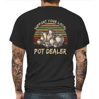 Support Your Local Pot Dealer Pottery Vintage Mens Back Print T-shirt | Favorety UK