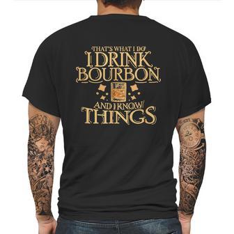 Thats What I Do I Drink Bourbon And I Know Things Mens Back Print T-shirt | Favorety CA