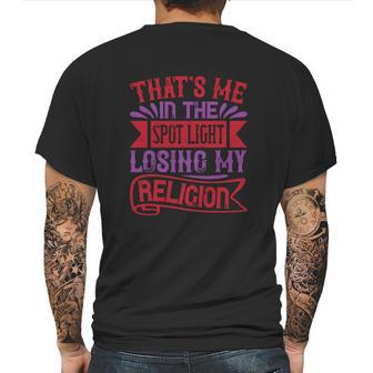 Thats Me In The Spot Light Losing My Religion Mens Back Print T-shirt | Favorety