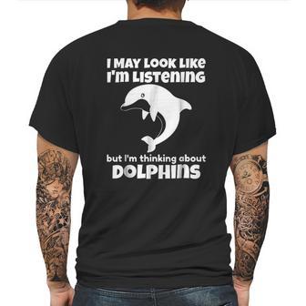 I Am Thinking About Dolphins Funny Dolphins Mens Back Print T-shirt | Favorety UK