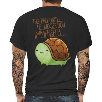 This Tiny Turtle He Judges You Immensely Mens Back Print T-shirt | Favorety