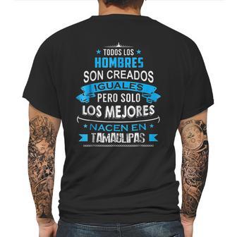 Todos Hombres Creados Iguales Mejores Nacen Tamaulipas Mens Back Print T-shirt | Favorety