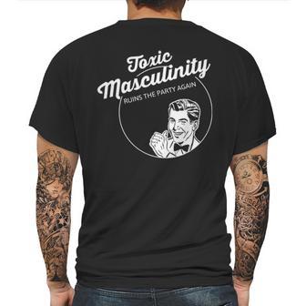 Toxic Masculinity Ruins The Party Again Mens Back Print T-shirt | Favorety AU