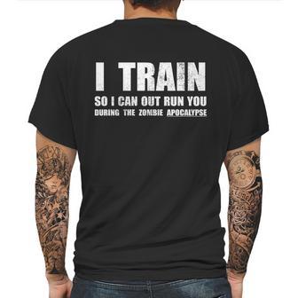 I Train So I Can Out Run You During A Zombie Apocalypse Mens Back Print T-shirt | Favorety