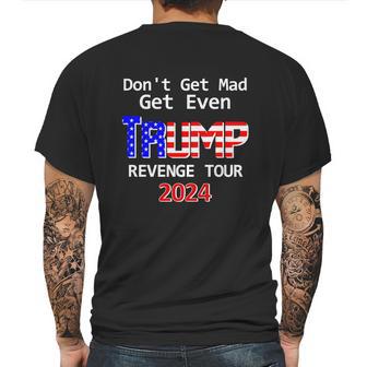 Trump 2024 Dont Get Mad Get Even Revenge Tour Mens Back Print T-shirt | Favorety