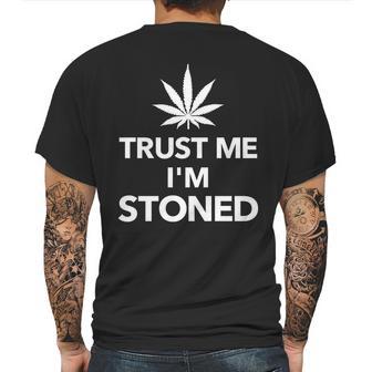 Trust Me Im Stoned Marijuana Mens Back Print T-shirt | Favorety AU