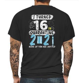 I Turned 16 In Social Distancing 2021 None Of You Are Invited Mens Back Print T-shirt | Favorety DE