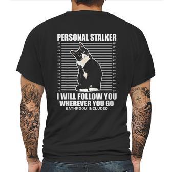 Tuxedo Cat Personal Stalker Funny Cat Kitten Lovers Gift Mens Back Print T-shirt | Favorety DE