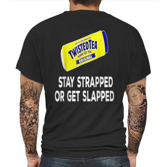 Twisted Tea Stay Strapped Or Get Slapped Funny Mens Back Print T-shirt | Favorety AU