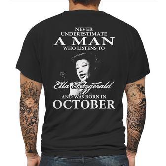 Never Underestimate A Man Who Listen To Ella Fitzgerald And Was Born In October Mens Back Print T-shirt | Favorety