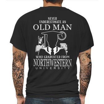 Never Underestimate An Old Man Who Graduated From Northwestern University Mens Back Print T-shirt | Favorety