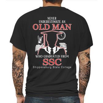 Never Underestimate An Old Man Who Graduated From Shippensburg State College Mens Back Print T-shirt | Favorety UK