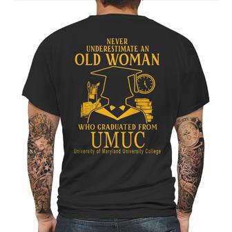 Never Underestimate An Old Woman Who Graduated From Umuc University Of Maryland University College Mens Back Print T-shirt | Favorety AU