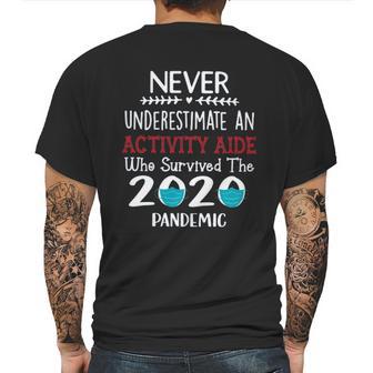 Never Underestimate Who Survived The Pandemic Activity Aide Mens Back Print T-shirt | Favorety AU